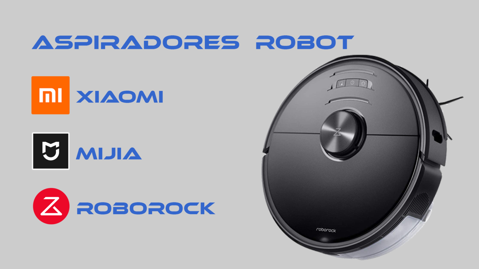Mejor robot aspirador Xiaomi Roborock. Todos los modelos. Comparativa.